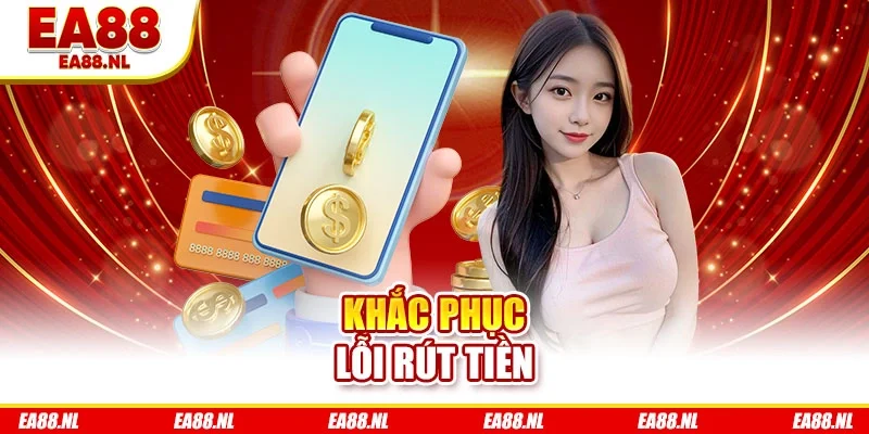 Khắc phục lỗi rút tiền